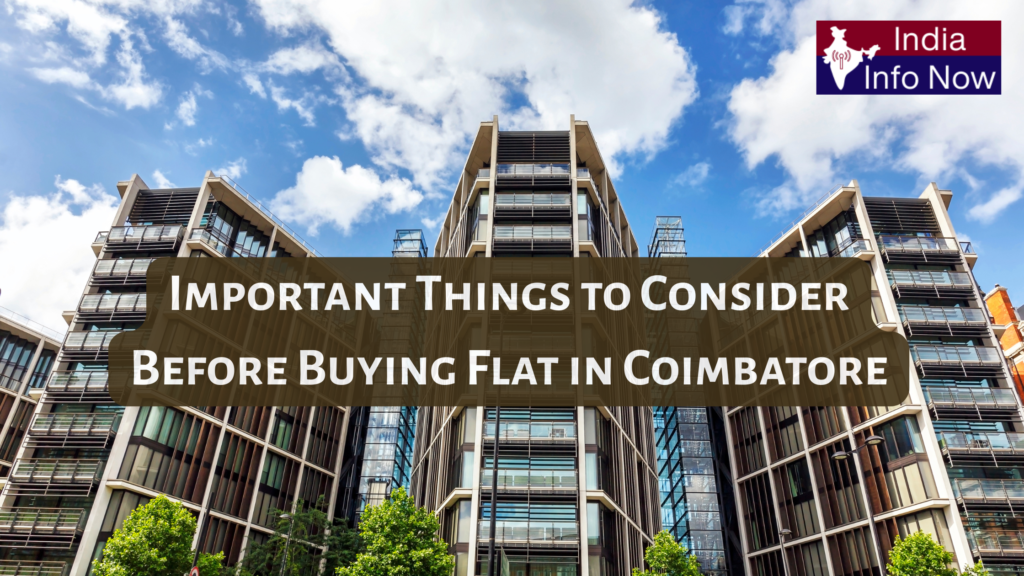 #india info now #Important Things to Consider Before Buying Flat in Coimbatore