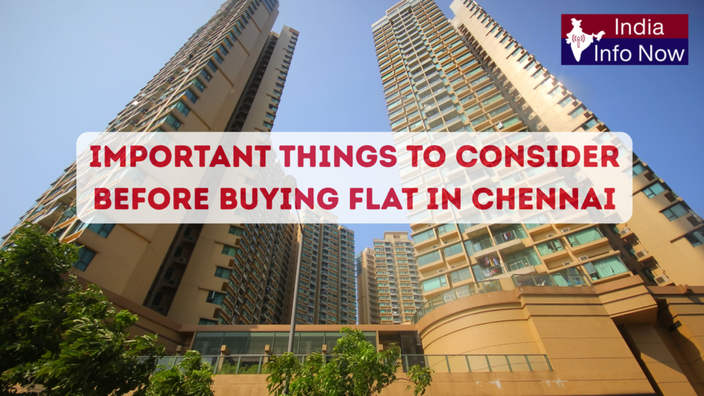 #india info now #Important Things to Consider Before Buying Flat in Chennai
