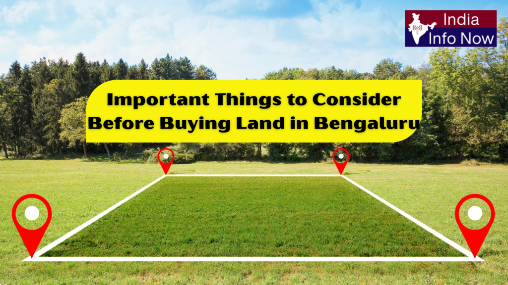 #india info now #Important Things to Consider Before Buying Land in Bengaluru