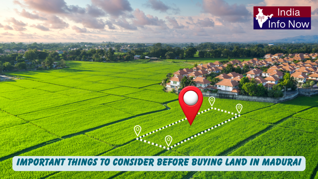 #india info now #Important Things to Consider Before Buying Land in madurai