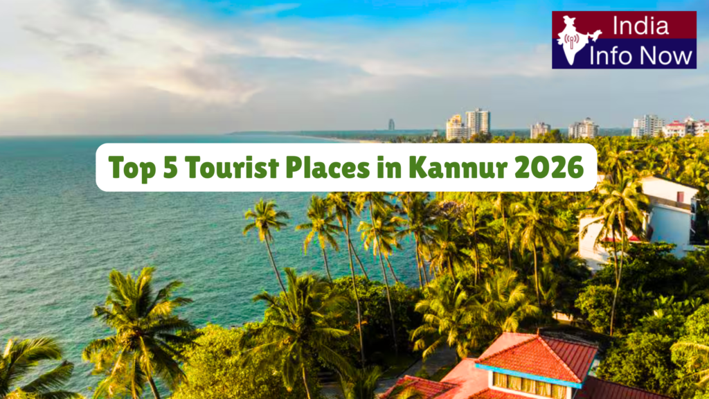 #india info now #Top 5 Tourist Places in Kannur 2026
