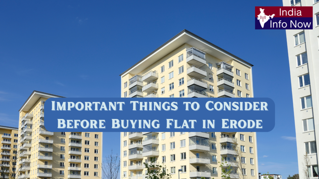 #india info now #Important Things to Consider Before Buying Flat in Erode