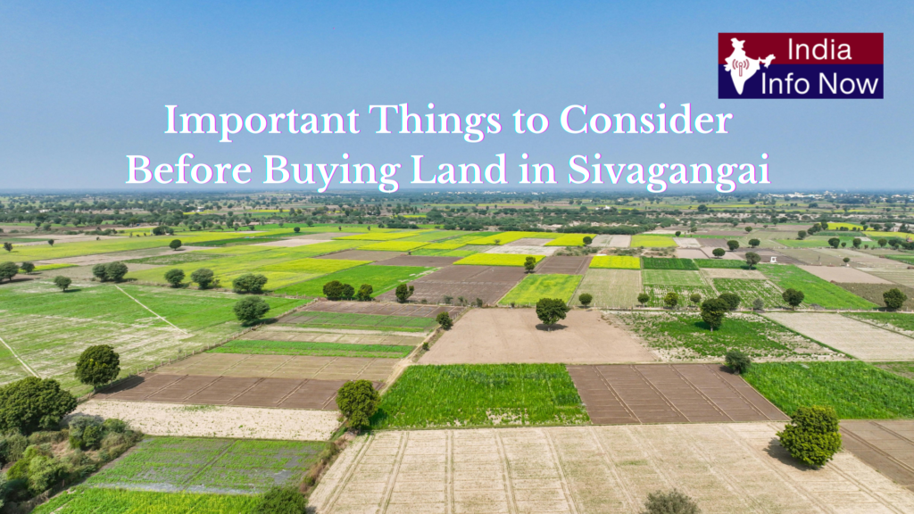 #india info now #Important Things to Consider Before Buying Land in Sivagangai