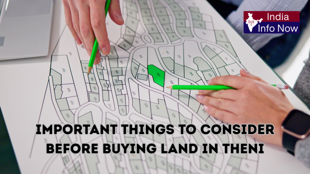 #india info now #Important Things to Consider Before Buying Land in Theni