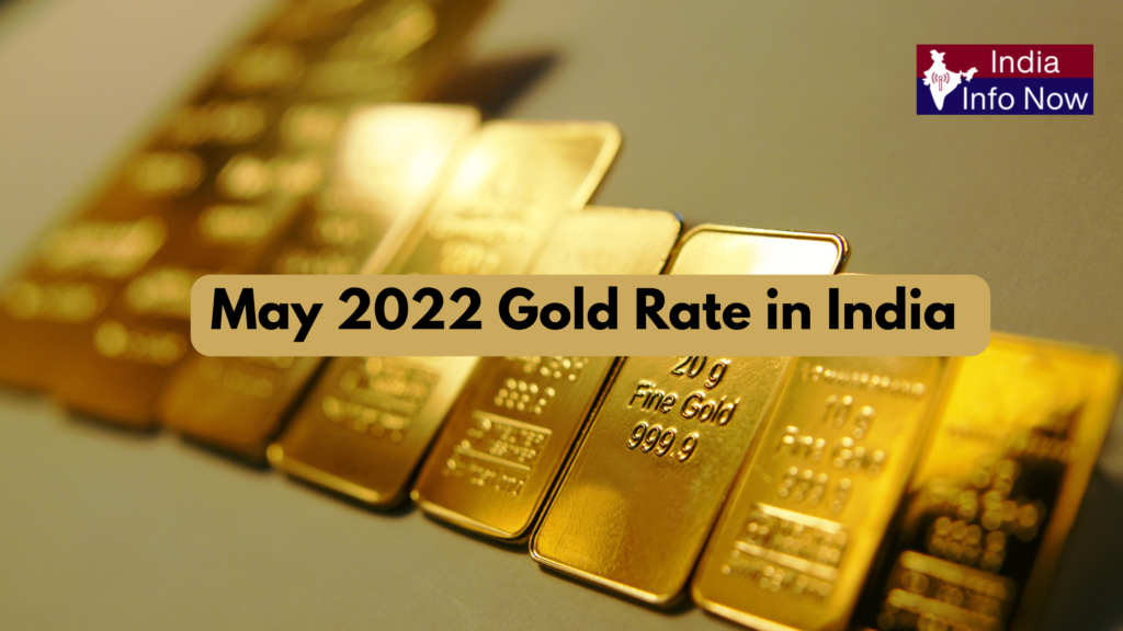 #india info now #May 2022 Gold Rate in India – Monthly 22K & 24K Price Review