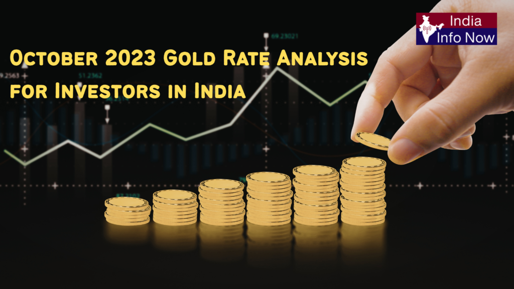 #india info now #October 2023 Gold Rate Analysis for Investors in India