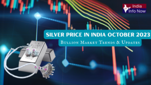 #indiainfonow #Silver Price in India October 2023 – Bullion Market Trends & Updates