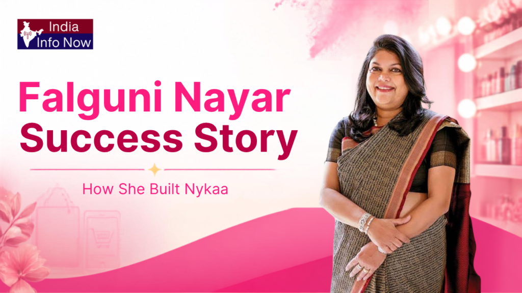 #indiainfonow #Falguni Nayar Success Story How She Built Nykaa at 50