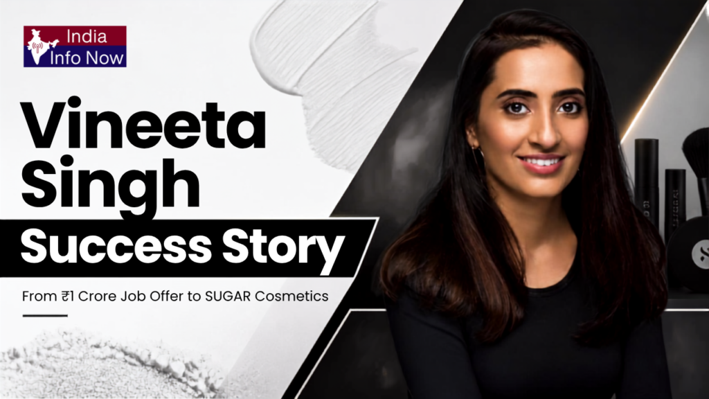 #indiainfonow #Vineeta Singh Success Story From ₹1 Crore Job Offer to SUGAR Cosmetics
